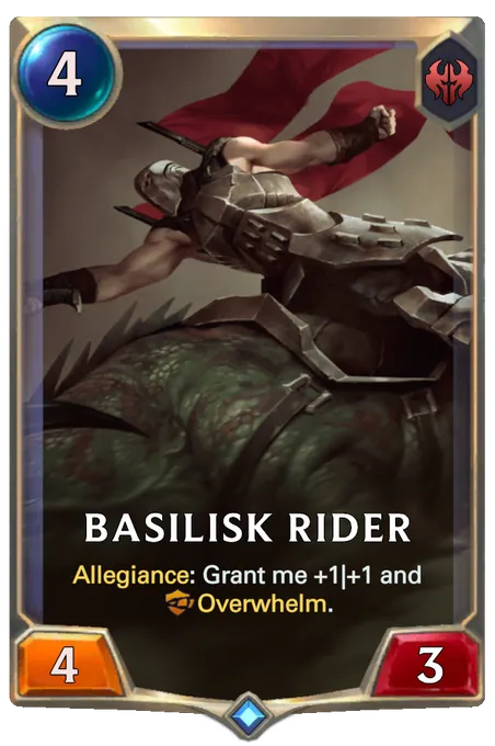 Basilisk Rider. Allegiance: Grant me +1|+1 and Overwhelm.