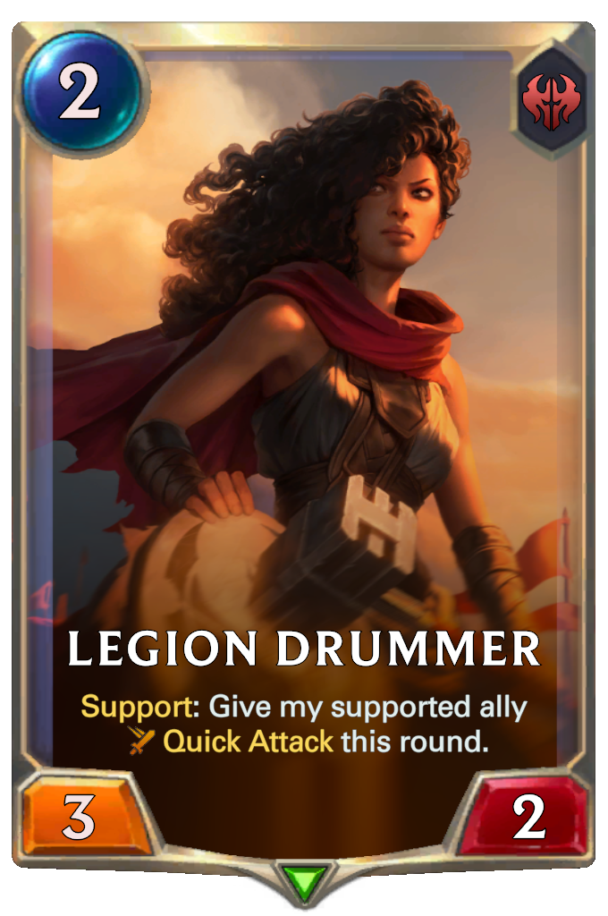 Legion Drummer. Support: Give my supported ally Quick Attack this round.