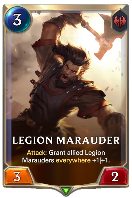 Legion Marauder. Attack: Grant allied Legion Marauders everywhere +1|+1.