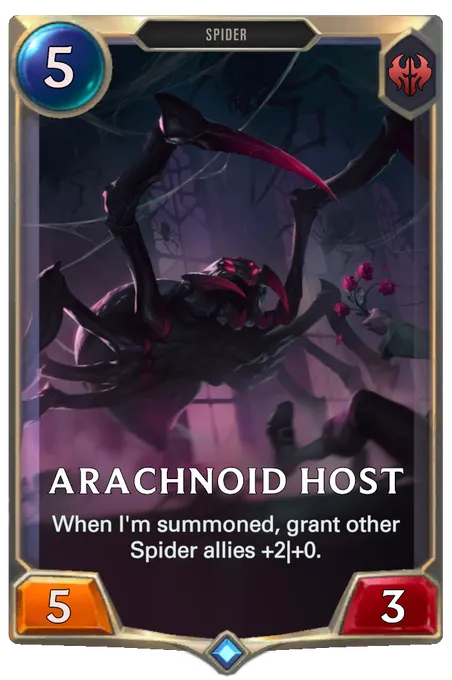 Arachnoid Host. When I'm summoned, grant other Spider allies +2|+0.