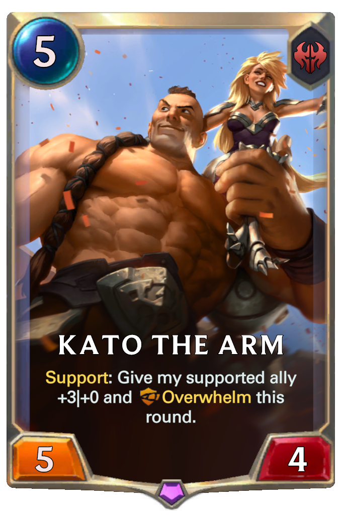 Kato The Arm. Support: Give my supported ally +3|+0 and Overwhelm this round.
