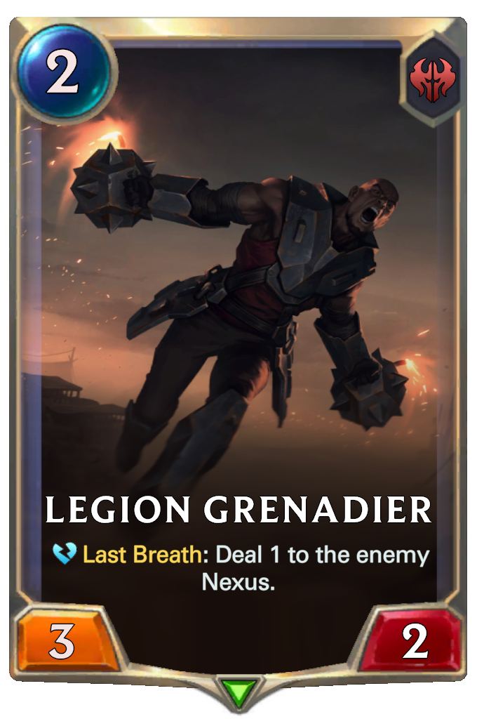 Legion Grenadier. Last Breath: Deal 1 to the enemy Nexus.