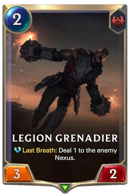Legion Grenadier. Last Breath: Deal 1 to the enemy Nexus.