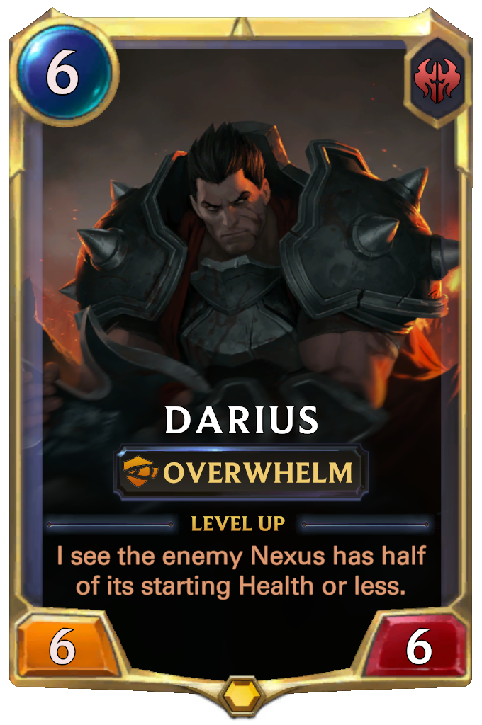 Darius. Level up: I see the enemy Nexus has half of its starting Health or less.