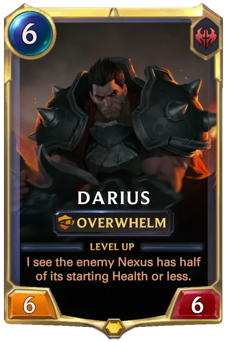 Darius. Level up: I see the enemy Nexus has half of its starting Health or less.