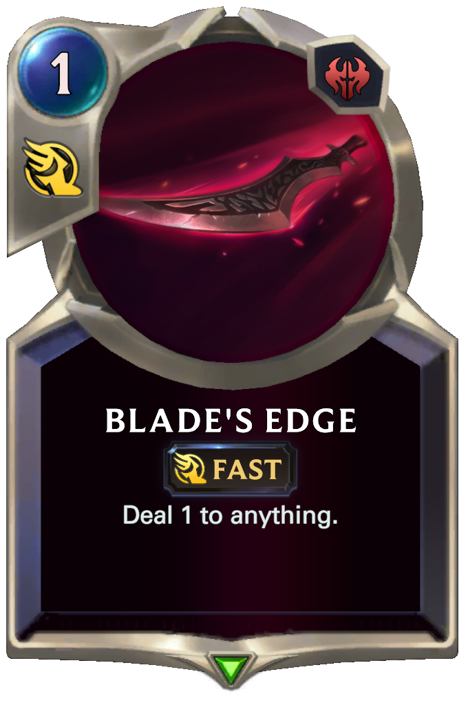 Blade's Edge. Deal 1 to anything.