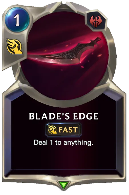 Blade's Edge. Deal 1 to anything.