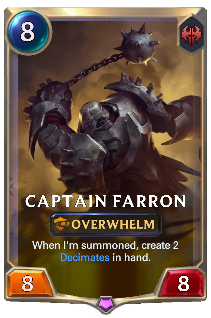 Captain Farron. When I'm summoned, create 2 Decimates in hand.