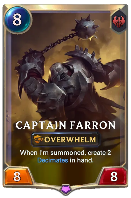 Captain Farron. When I'm summoned, create 2 Decimates in hand.