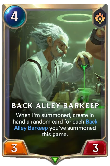 Back Alley Barkeep. When I'm summoned, create in hand a random card for each Back Alley Barkeep you've summoned this game.