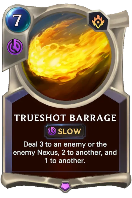 Trueshot Barrage. Deal 3 to an enemy or the enemy Nexus, 2 to another, and 1 to another.