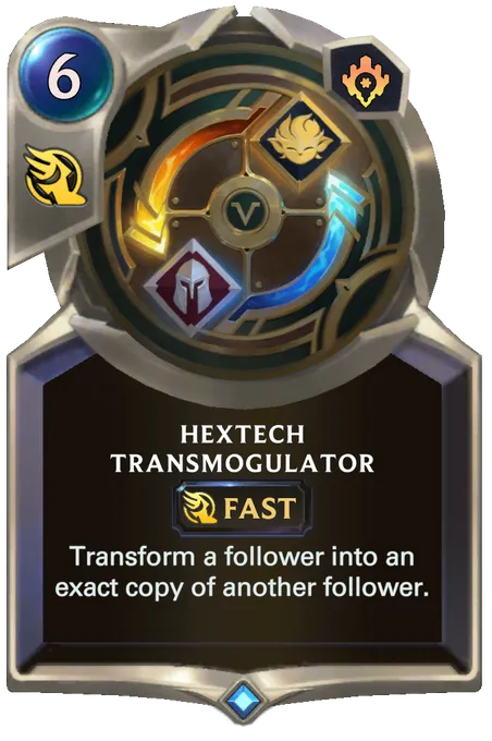 Hextech Transmogulator. Transform a follower into an exact copy of another follower.