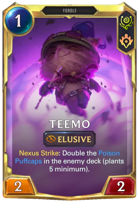 Teemo. Nexus Strike: Double the Poison Puffcaps in the enemy deck (plants 5 minimum).