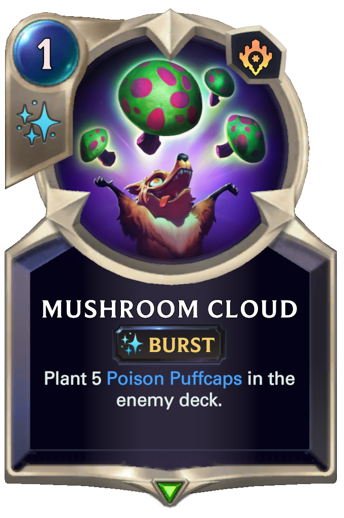 Mushroom Cloud. Plant 5 Poison Puffcaps in the enemy deck.