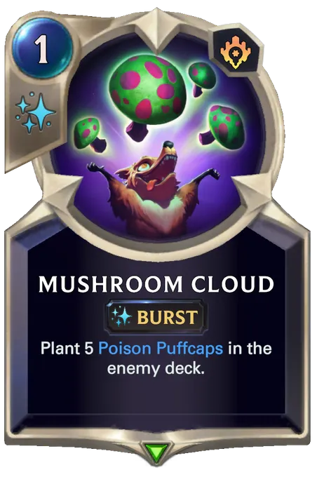 Mushroom Cloud. Plant 5 Poison Puffcaps in the enemy deck.
