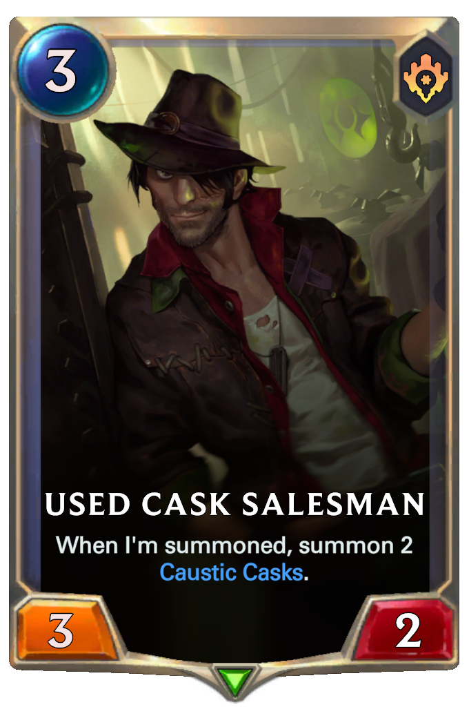 Used Cask Salesman. When I'm summoned, summon 2 Caustic Casks.