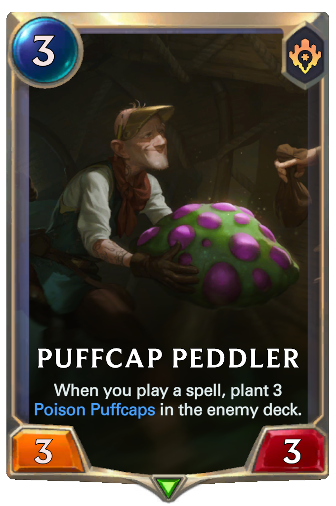 Puffcap Peddler. When you play a spell, plant 3 Poison Puffcaps in the enemy deck.