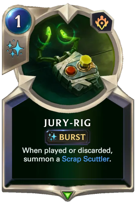 Jury-Rig. When played or discarded, summon a Scrap Scuttler.
