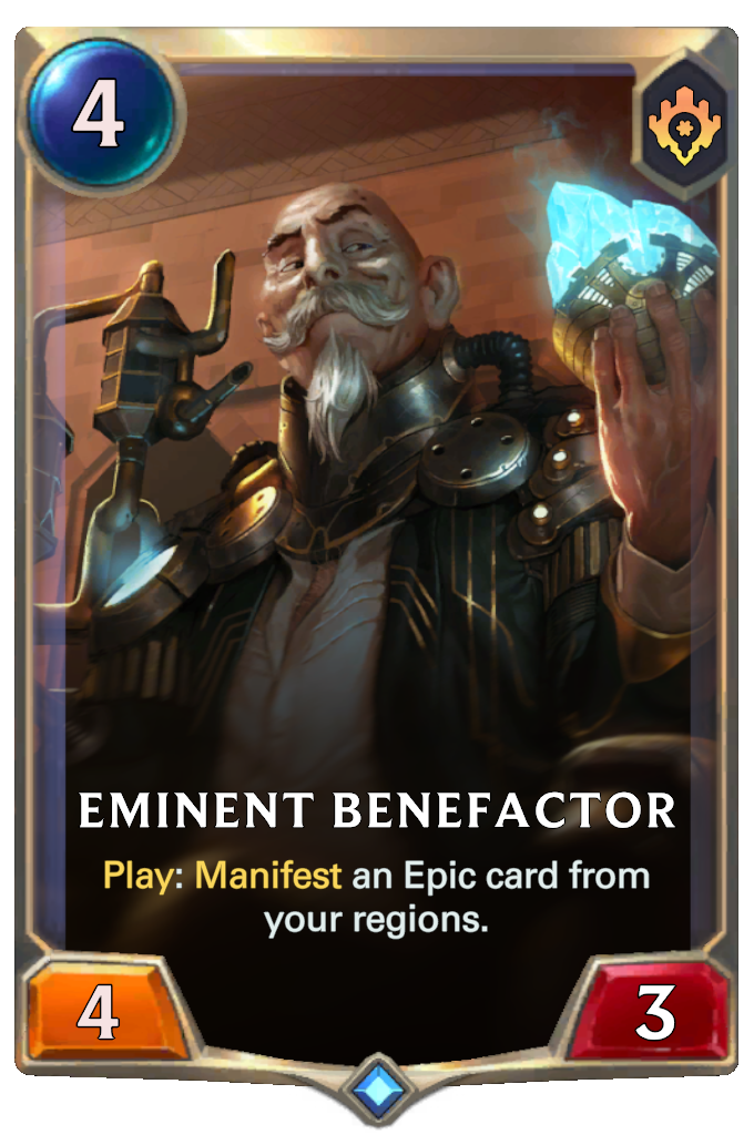 Eminent Benefactor. Play: Manifest an Epic card from your regions.