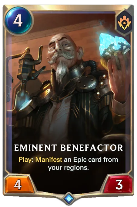 Eminent Benefactor. Play: Manifest an Epic card from your regions.