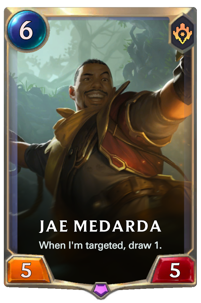 Jae Medarda. When I'm targeted, draw 1.