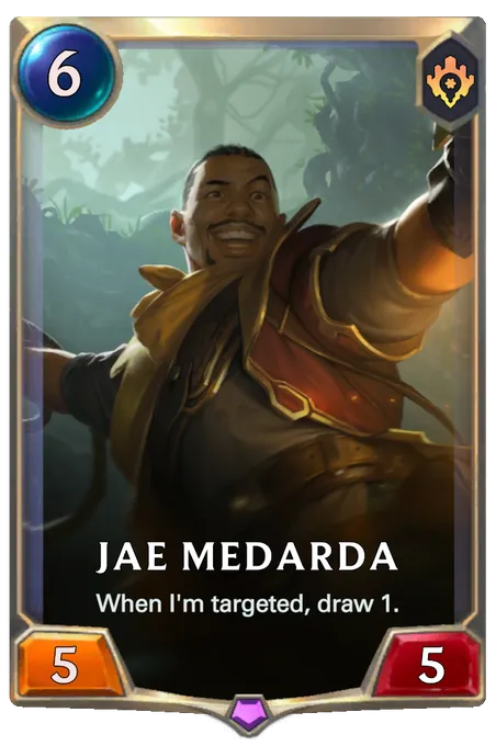 Jae Medarda. When I'm targeted, draw 1.