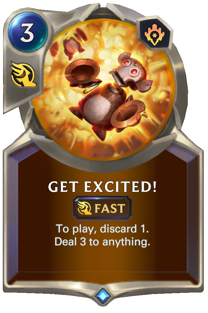Get Excited!. To play, discard 1. Deal 3 to anything.