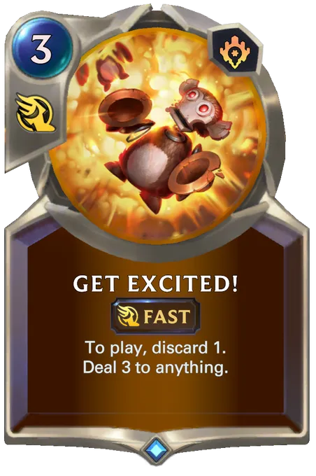 Get Excited!. To play, discard 1. Deal 3 to anything.