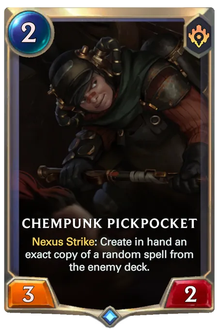 Chempunk Pickpocket. Nexus Strike: Create in hand an exact copy of a random spell from the enemy deck.