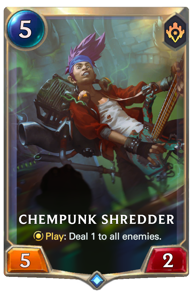 Chempunk Shredder. Play: Deal 1 to all enemies.