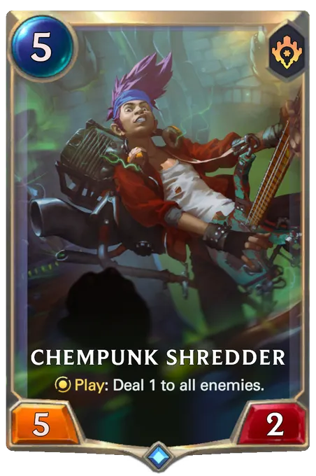 Chempunk Shredder. Play: Deal 1 to all enemies.