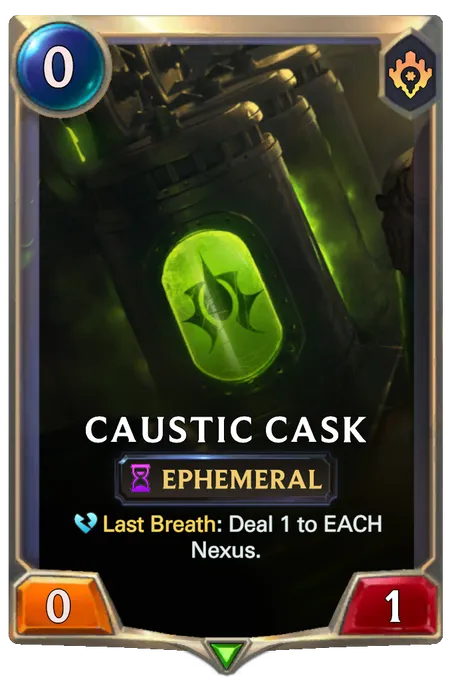 Caustic Cask. Last Breath: Deal 1 to EACH Nexus.