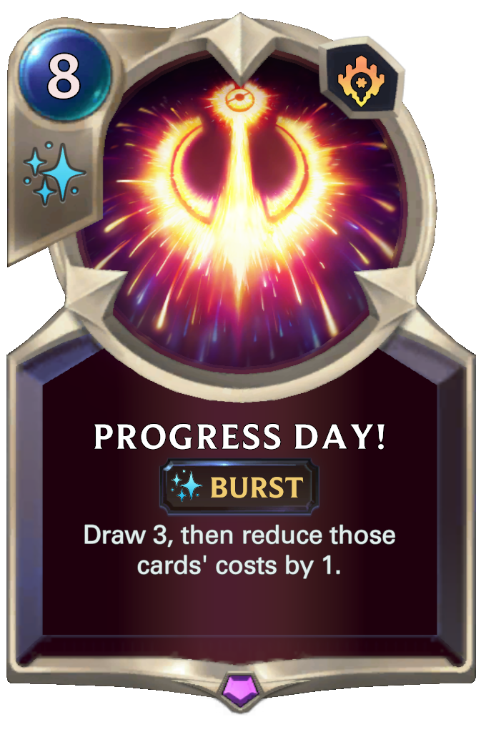 Progress Day!. Draw 3, then reduce those cards' costs by 1.