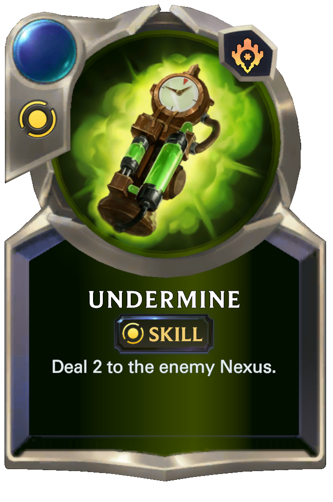 Undermine. Deal 2 to the enemy Nexus.