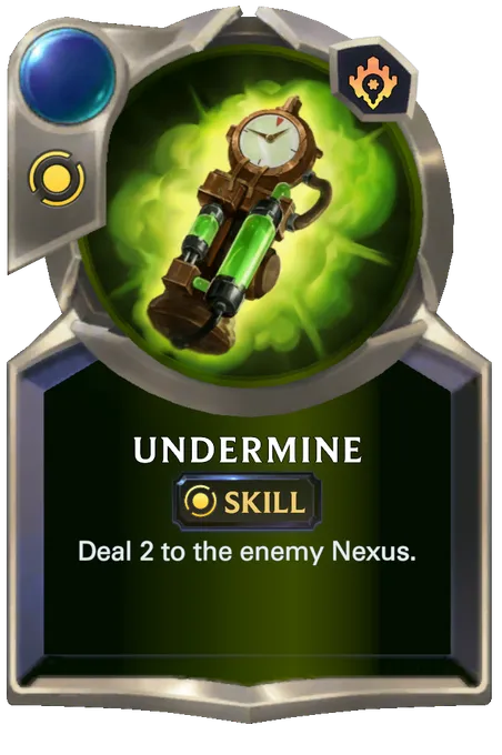 Undermine. Deal 2 to the enemy Nexus.