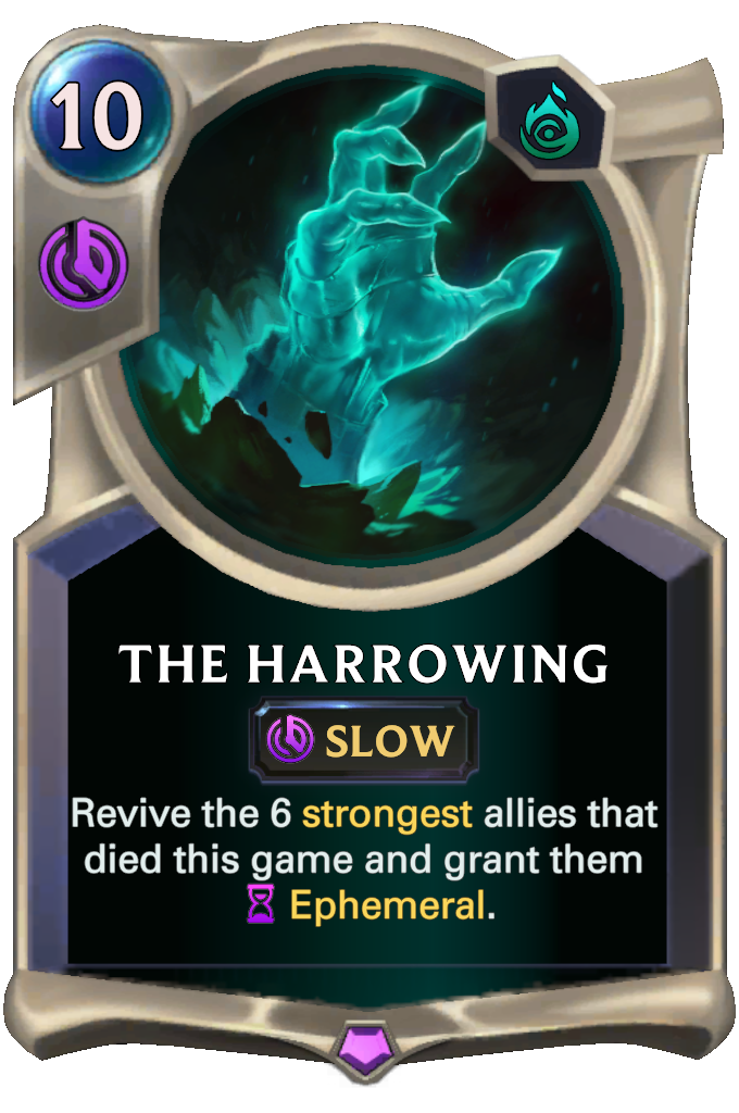 The Harrowing. Revive the 6 strongest allies that died this game and grant them Ephemeral.