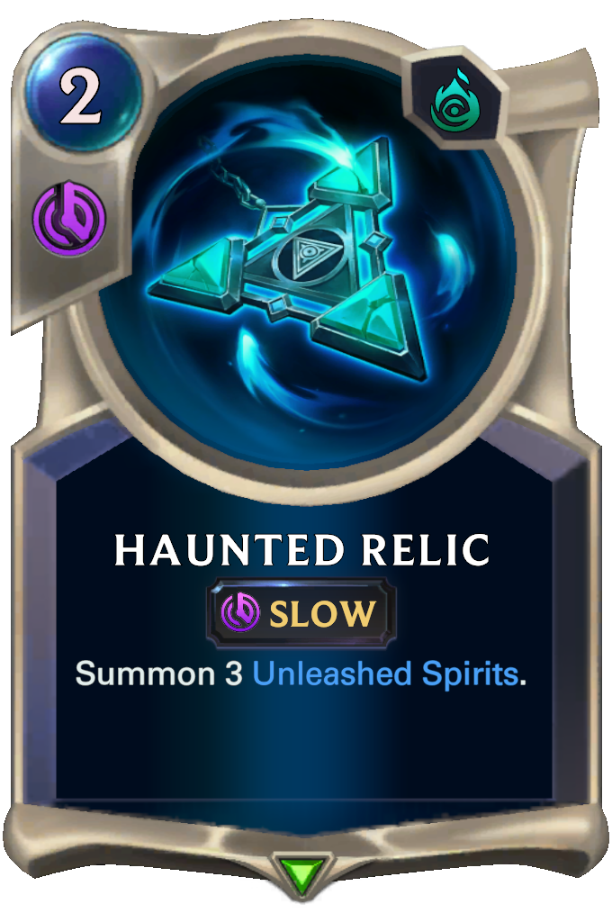 Haunted Relic. Summon 3 Unleashed Spirits.