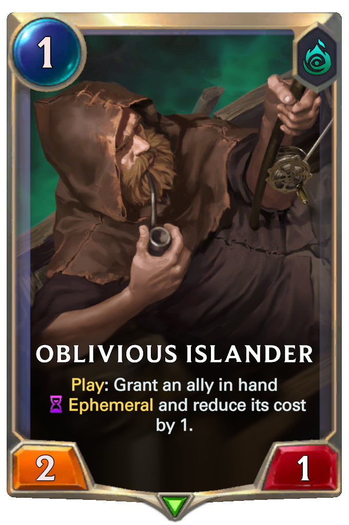 Oblivious Islander. Play: Grant an ally in hand Ephemeral and reduce its cost by 1.