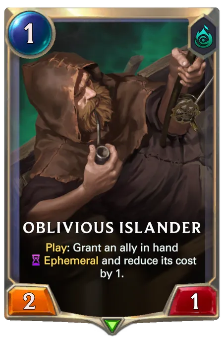 Oblivious Islander. Play: Grant an ally in hand Ephemeral and reduce its cost by 1.