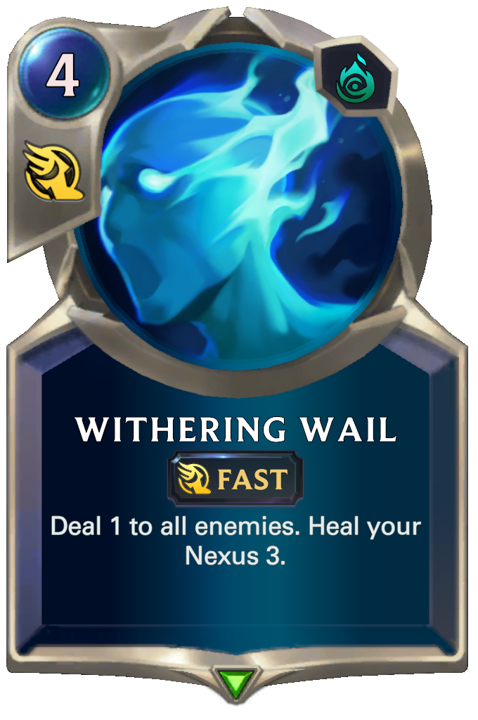 Withering Wail. Deal 1 to all enemies. Heal your Nexus 3.