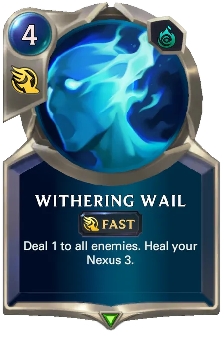 Withering Wail. Deal 1 to all enemies. Heal your Nexus 3.