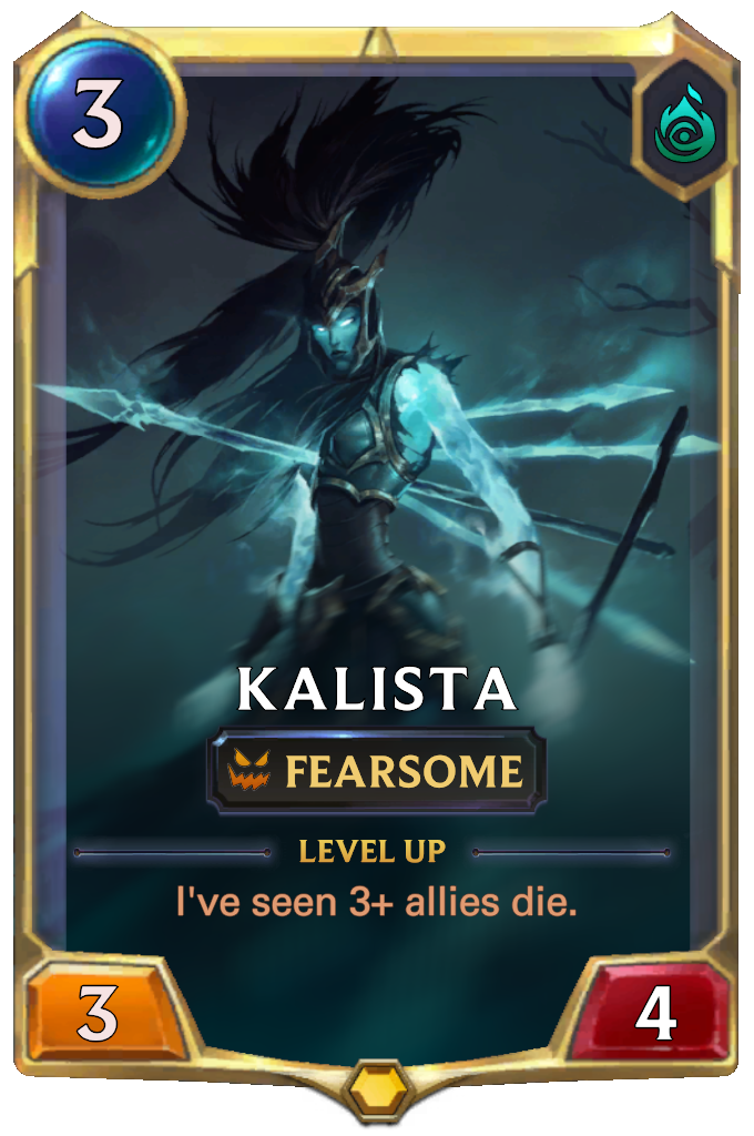 Kalista. Level up: I've seen 3+ allies die.