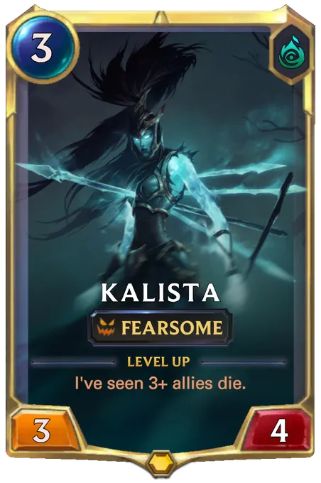 Kalista. Level up: I've seen 3+ allies die.