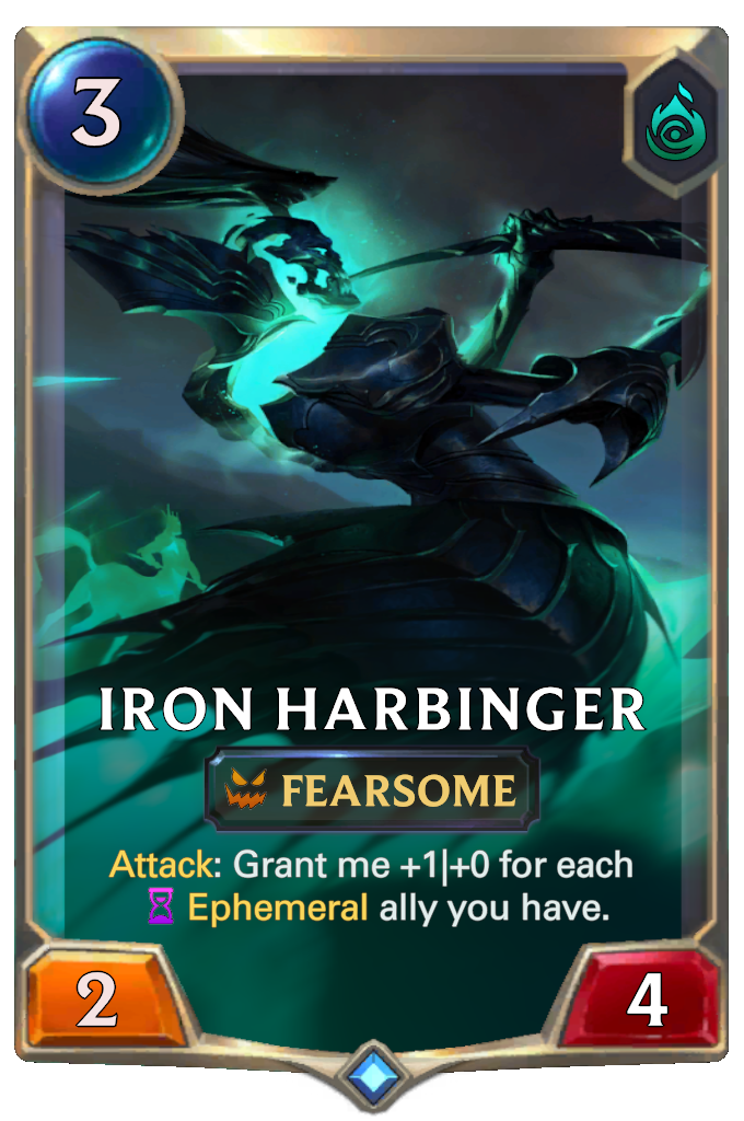 Iron Harbinger. Attack: Grant me +1|+0 for each Ephemeral ally you have.