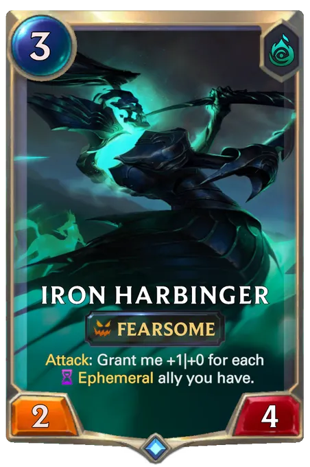 Iron Harbinger. Attack: Grant me +1|+0 for each Ephemeral ally you have.