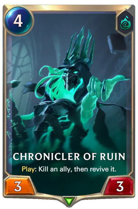 Chronicler of Ruin. Play: Kill an ally, then revive it.