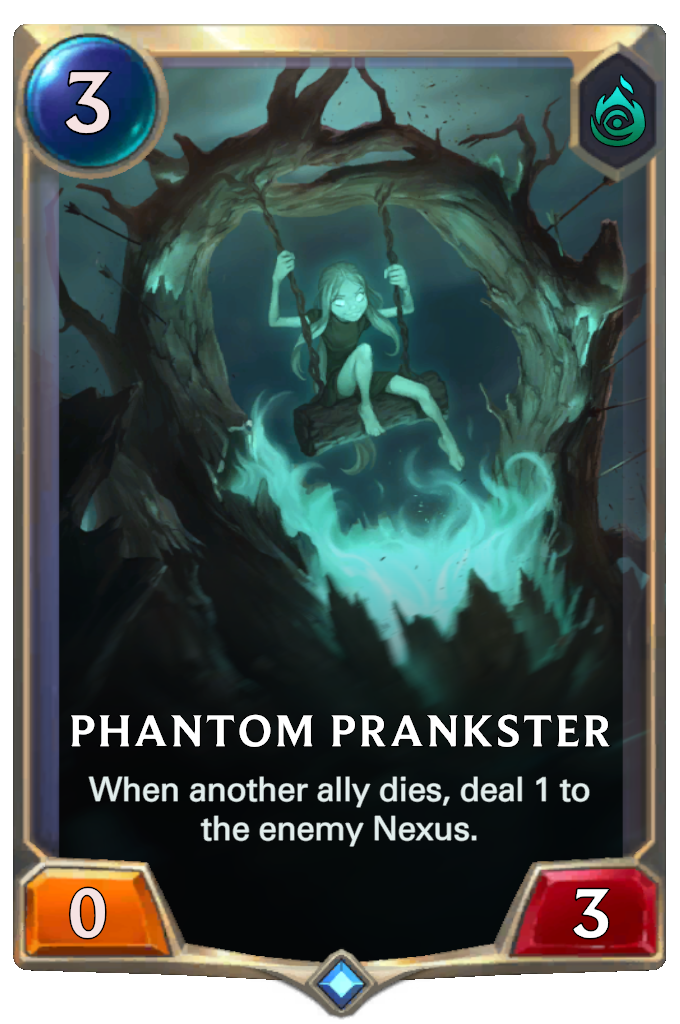 Phantom Prankster. When another ally dies, deal 1 to the enemy Nexus.