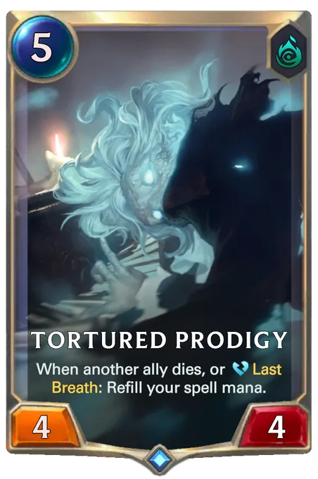 Tortured Prodigy. When another ally dies, or Last Breath: Refill your spell mana.