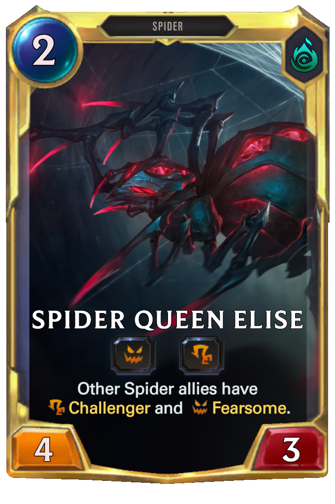 Spider Queen Elise. Other Spider allies have Challenger and Fearsome.
