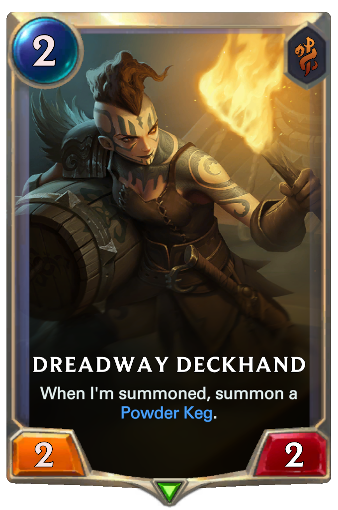 Dreadway Deckhand. When I'm summoned, summon a Powder Keg.